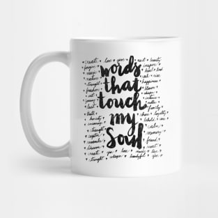 words that touch my soul Mug